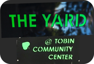 The Yard at Tobin Community Center